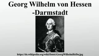 Georg Wilhelm von HessenDarmstadt [upl. by Alfred]