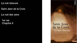 Livre audio La Nuit Obscure Saint Jean de la Croix la nuit des sens 1er ver Ch 6 [upl. by Sidnarb]