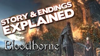 Bloodborne Lore  Story and Endings Explained [upl. by Niffirg]