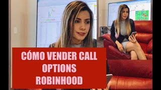 COMO VENDER OPCIONES CALL EN ROBINHOOD  TIEMPOS DE CUARENTENA 2020 [upl. by Amuwkuhc328]