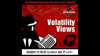 Volatility Views 605 Is Vol Getting Spicy [upl. by Quintana]