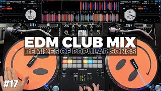 EDM CLUB MIX  17  Electro Pop Mashups amp Remixes of Popular Songs [upl. by Anyrb]