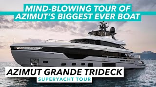 Mindblowing tour of Azimuts biggest boat ever Azimut Grande Trideck tour  Motor Boat amp Yachting [upl. by Wolsniw826]