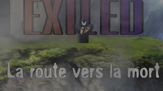 LA ROUTE VERS LA MORT  EXILED [upl. by Eyak718]