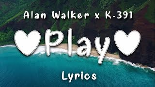 Alan Walker K391 ‒ Play Lyrics ft Tungevaag Mangoo [upl. by Zakaria98]