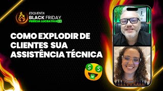 Como explodir de clientes a sua Assistência Técnica  Aquecimento Black Friday Lucrativa [upl. by Madian]