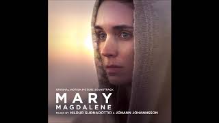 Mary Magdalene Soundtrack  quotResurrectionquot  Johann Johannsson amp Hildur Gudnadottir [upl. by Riada]