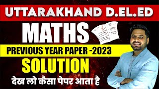 UTTARAKHAND DELED 2023 Maths Previous Year Paper Solution DELED Uttarakhand  Deled classes 2024 [upl. by Cherilyn]