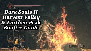 Harvest Valley amp Earthen Peak  All Bonfire Locations  Dark Souls II [upl. by Knorring]