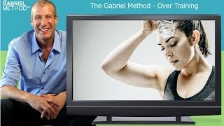 Over Training  The Gabriel Method [upl. by Adnilre]