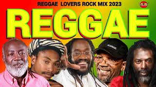 REGGAE LOVERS ROCK MIX 2023REGGAE BERES HAMMONDSANCHEZBUJU BANTONFREDDIE MCGREGOR DJ JASON [upl. by Haroppiz]