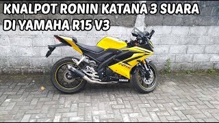 Knalpot Ronin Katana 3 Suara di R15 V3 [upl. by Hamilton]