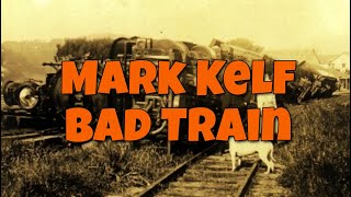 Mark Kelf  Bad Train Unreleased [upl. by Athalia]