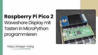 Raspberry Pi Pico 2 Waveshare Display mit Tasten in MicroPython programmieren [upl. by Dnomayd29]