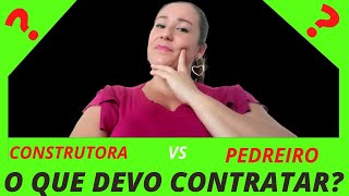 O QUE DEVO CONTRATAR PARA CONSTRUIR MINHA CASA UMA CONSTRUTORA OU PEDREIRO QUAL A MELHOR OPÇÃO [upl. by Nodlew]