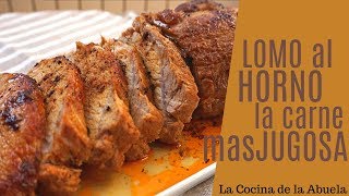 Lomo al horno La carne más jugosa Receta sencilla [upl. by Olav758]