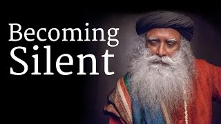 How to Become Silent  Sadhguru [upl. by Aryaz671]