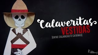 Calaveritas Vestidas Revolucionario  Entre Calabazas y Catrinas 30  Día de Muertos [upl. by Niles127]