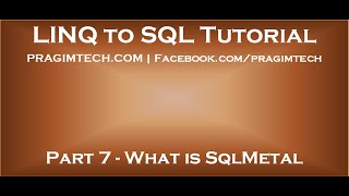 Part 7 What is SqlMetal [upl. by Enelym]