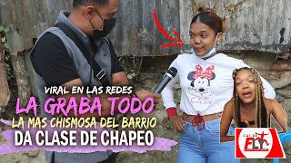 LA GRABA TODO DA CLASES DE CHAPEOVIRAL EN LAS REDESLA MAS CHISMOSA DE EL BARRIO [upl. by Nera]