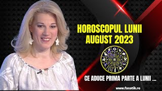 💢❗ Camelia Pătrășcanu  Horoscopul lunii august 2023  Ce aduce prima parte a lunii [upl. by Festus]