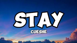 Cueshe  Stay Lyrics [upl. by Aihtnic]