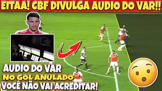 EITAA CBF divulga AUDIO e VÍDEO do VAR na ANULAÇÃO do gol do CALLERI contra o INTERNACIONAL VEJA [upl. by Nosittam824]