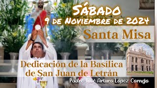 ✅ MISA DE HOY sábado 9 de Noviembre 2024  Padre Arturo Cornejo [upl. by Medardas]