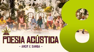 Poesia Acústica 8  Amor e Samba Cesar Mc Elana Kayuá Projota Cynthia Luz Froid Mv Bill Bob [upl. by Saixela277]