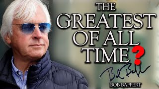 Bob Baffert  The Greatest of All Time  The Most Polarizing Trainer in Horse Racing History [upl. by Nerwal709]