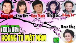 Cải lương HOÀNG TỬ MẶT NÁM 🌟 Vương Linh Cẩm Tiên Châu Thanh Kim Thoa Hồng Tơ Thanh Hằng [upl. by Yud161]