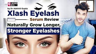 Xlash Eyelash Serum Review  Naturally Grow Longer Stronger Eyelashes by Dr Abhinit Gupta [upl. by Mallina]