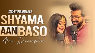 Shyama Aan Baso Song Khushalii Kumar  SachetParampara  Satvik  Youngveer  Bhushan Kumar [upl. by Idonna]