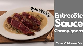 ENTRECÔTE SAUCE aux CHAMPIGNONS Tous en cuisine avec Seb [upl. by Ethelinda]