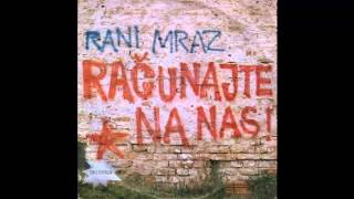 Rani mraz  Racunajte na nas  Audio 1978 HD [upl. by Pelagias642]