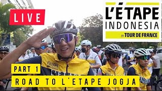 PART 1  L ETAPE INDONESIA by Tour De France  Road to LEtape Jogja [upl. by Iduj490]