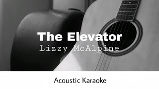 Lizzy McAlpine  The Elevator Acoustic Karaoke [upl. by Neyu]