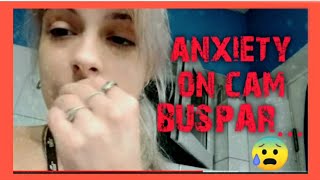 anxiety  panic attack agony filmed and Buspar  buspirone review after 2 weeks  part 1 [upl. by Ilhsa]