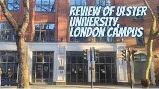 Ulster University London Campus  Review  Pros and Cons  Is it worth studying in there [upl. by Diantha]