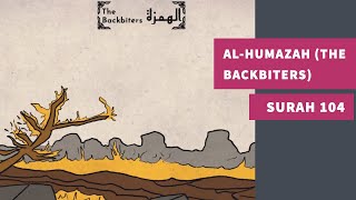 Surah 104 AlHumazah The Backbiters  سورة الهمزة [upl. by Aimet]