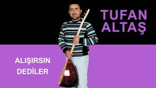 Tufan altas alisirsin dediler [upl. by Limaj366]