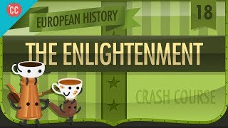 The Enlightenment Crash Course European History 18 [upl. by Colbert]