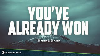 Youve Already Won  Shane amp Shane Lyrics [upl. by Rangel]