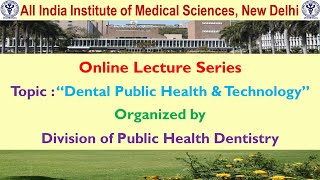 Online Lecture  quotDental Public Health amp Technology” [upl. by Mighell381]