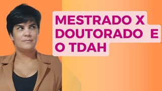 Mestrado x Doutorado e o TDAH Ou seria o contrário [upl. by Airdnoed486]