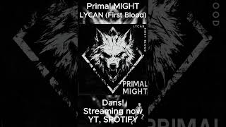 Dans LYCAN First Blood  Primal Might shorts [upl. by Calica]