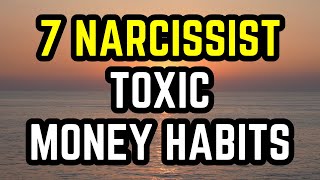 7 Narcissists Toxic Money Habits You Need To Know [upl. by Tiffani]