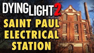 Dying Light 2 Guide  Saint Paul Electrical Station Puzzle Solution amp Inhibitor Location [upl. by Am]