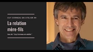 La relation mèrefils  Guy Corneau en atelier 9 [upl. by Juback]