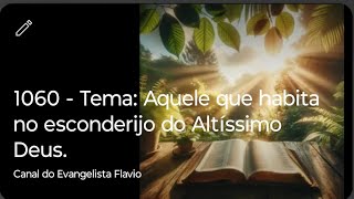 1060  Tema Aquele que habita no esconderijo do Altíssimo Deus [upl. by Susan35]